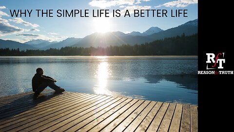 Why The Simple Life Is A Better Life