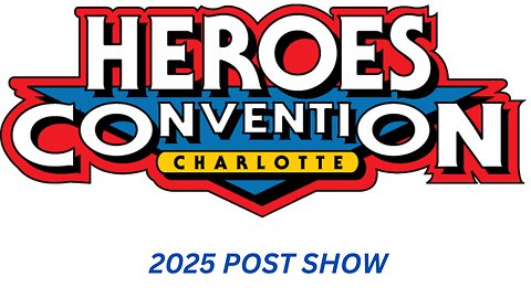 HEROES CON 2025 POST SHOW