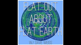 [The BUMP Podcast] S4 Ep53: Flat Out About Flat Earth w Dave Weiss [Dec 18, 2023]