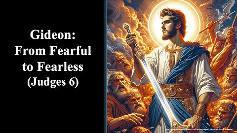 Gideon: From Fearful to Fearless (Judges 6) – A daily Bible study from www.HeartofAShepherd.com.