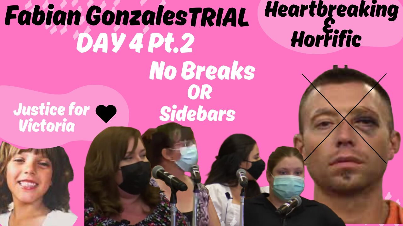 Day 4 Part 2 Fabian Gonzales Trial JUSTICE FOR VICTORIA