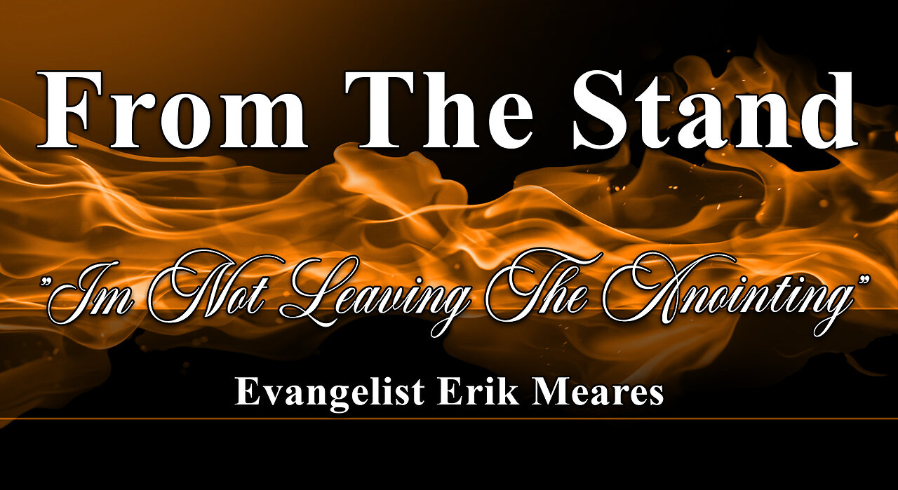 I'm Not Leaving The Anointing | From The Stand | Erik Meares