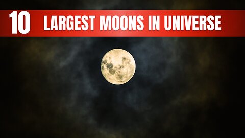 Largest Moons Space Guide: 10 Most In Universe
