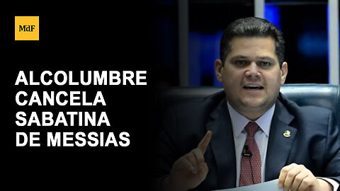 Alcolumbre cancela sabatina de Messias e critica demora de Lula