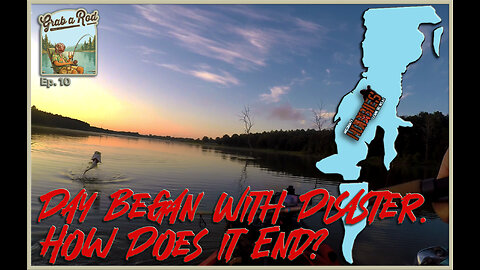 Grab a Rod: PREMIERE! - A Day That Started in Disaster (Ep. 10)