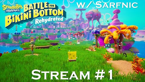 Spongebob Battle for Bikini Bottom Rehydrated LIVESTREAM #1