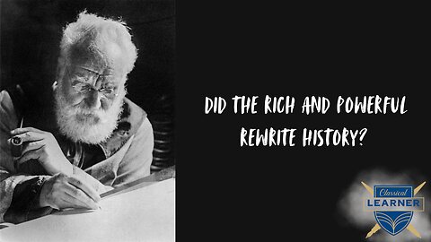 Did the Rich and Powerful Rewrite History?