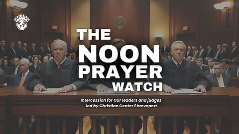 🔵 Prayer for Leaders, Judges and Future Leaders | Noon Prayer Watch | 5/20/2025
