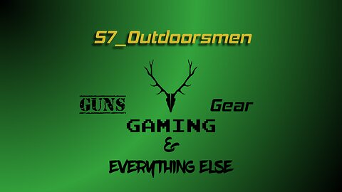 S7 Outdoorsmen New Streaming Intro