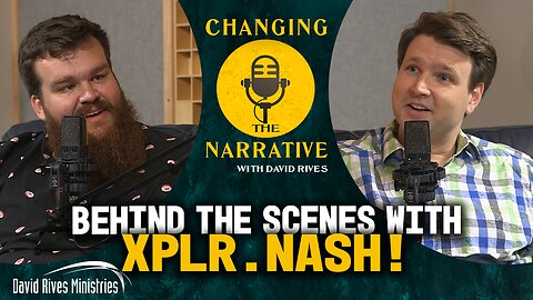 Behind the Scenes with XPLR.NASH! | Changing the Narrative with David Rives