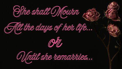 How Long Should A Widow Mourn? #KJV