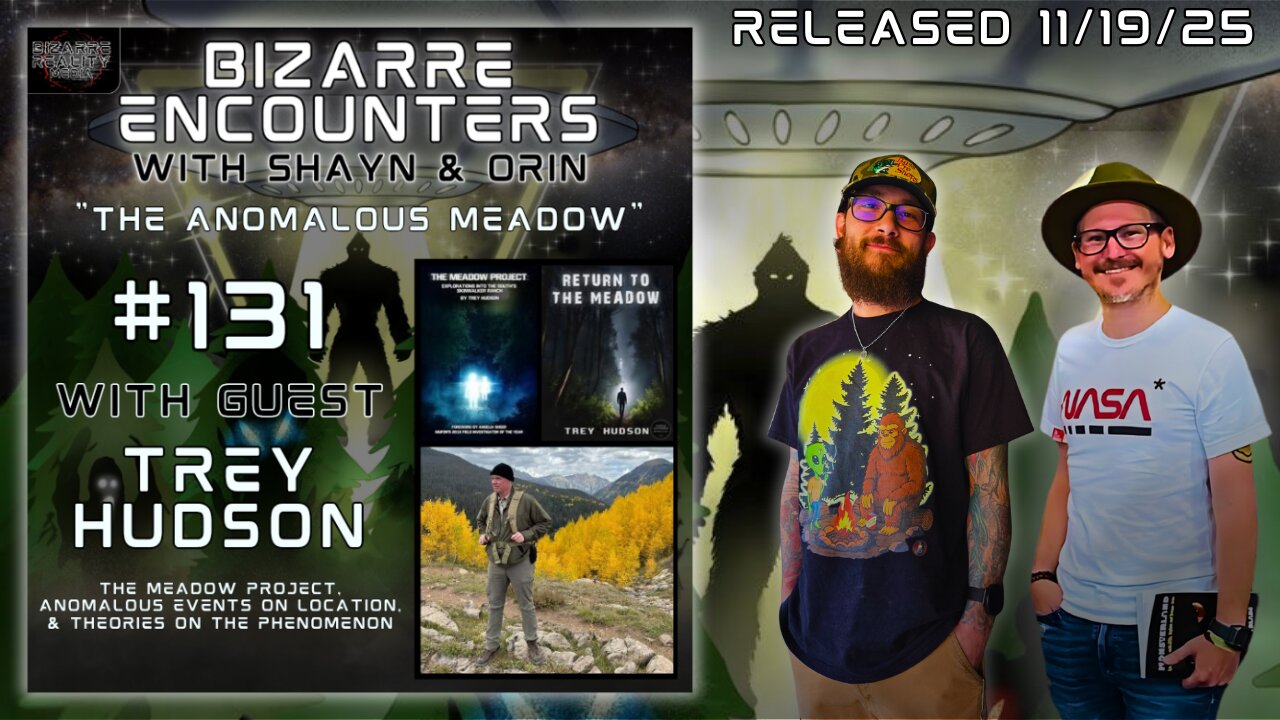 Bizarre Encounters #131 "The Anomalous Meadow" with Trey Hudson
