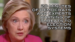 20 Minutes of Democrats and Experts Warning of Threats To Election Systems