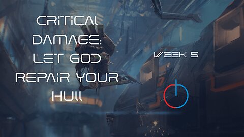 DLC Week 5 — Critical Damage: Let God Repair Your Hull
