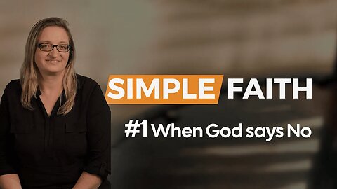 Simple Faith: Trusting God When the Path is Unclear