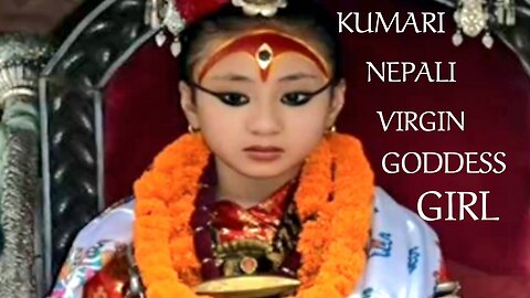KUMARI, NEPALI VIRGIN GODDESS GIRL