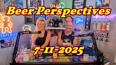 Beer Perspectives 7-11-2025