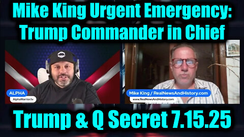 MIKE. Trump & Q Secret 7-15-25-AT-1PM-CST-10-EST - Trump Commander in Chief
