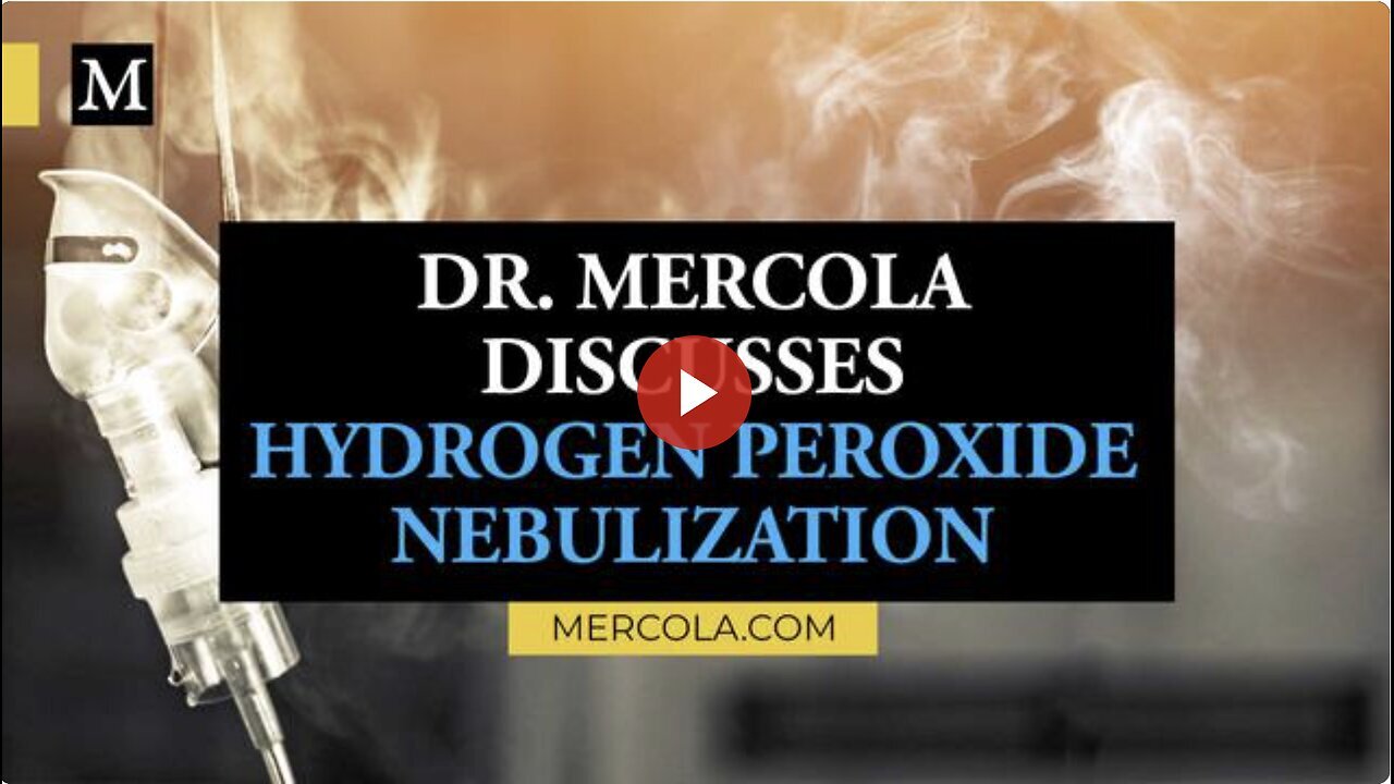 "Nebulized Hydrogen Peroxide: Insights by Dr. Mercola"