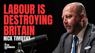 Why Labour’s Economic Plan Will Break Britain | Nick Timothy Master x Peter McCormack Show