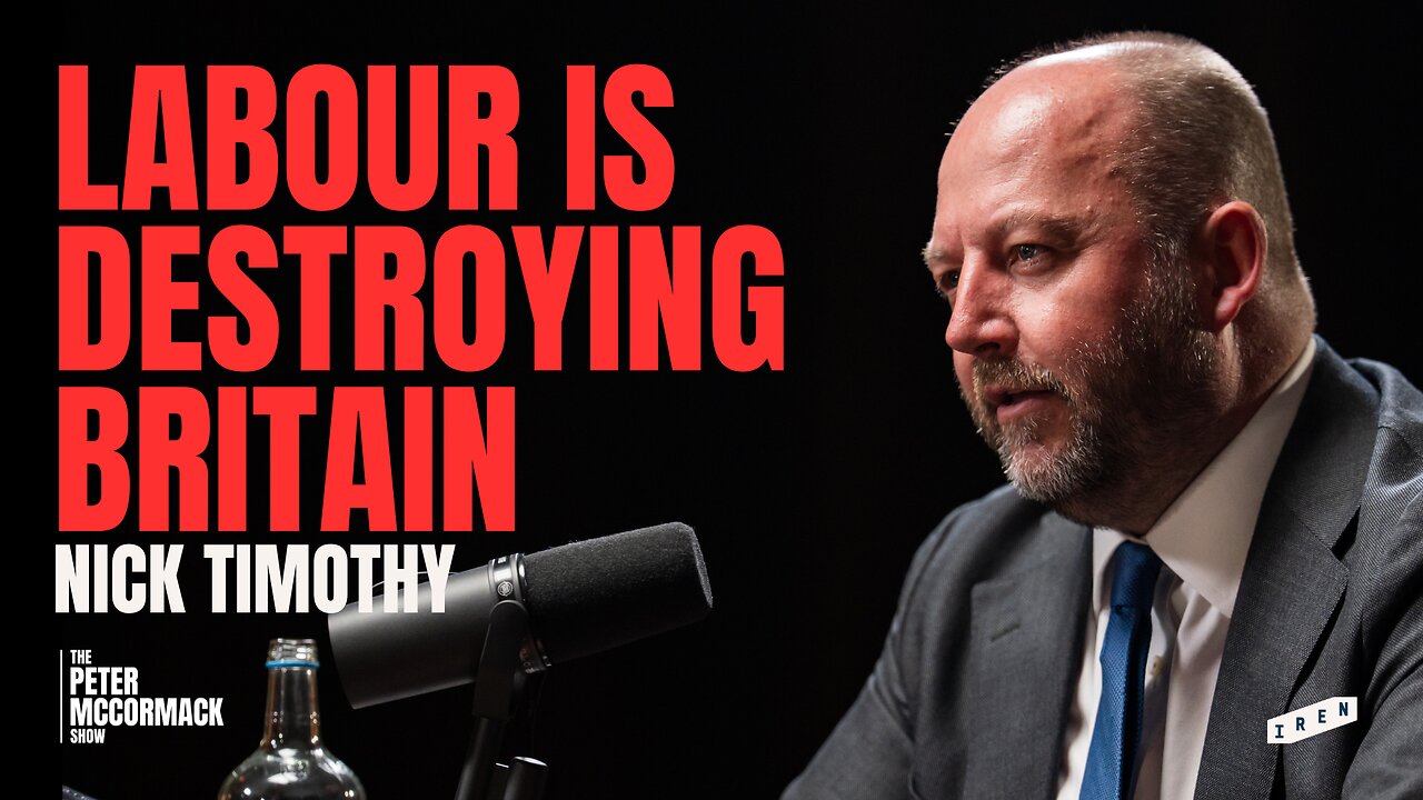 Why Labour’s Economic Plan Will Break Britain | Nick Timothy Master x Peter McCormack Show