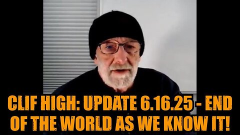 Clif High: Update 6.16.25 - End of the World as We Know It!