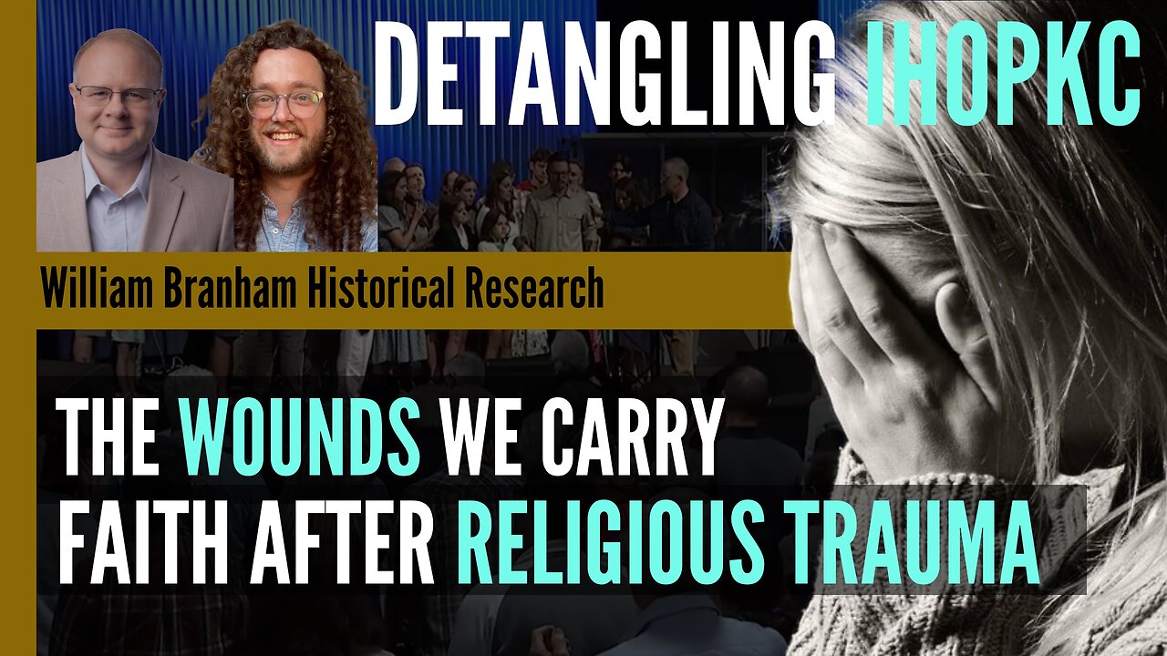 The Wounds We Carry: Faith After Religious Trauma - Detangling IHOPKC - Jed Hartley - Episode 314