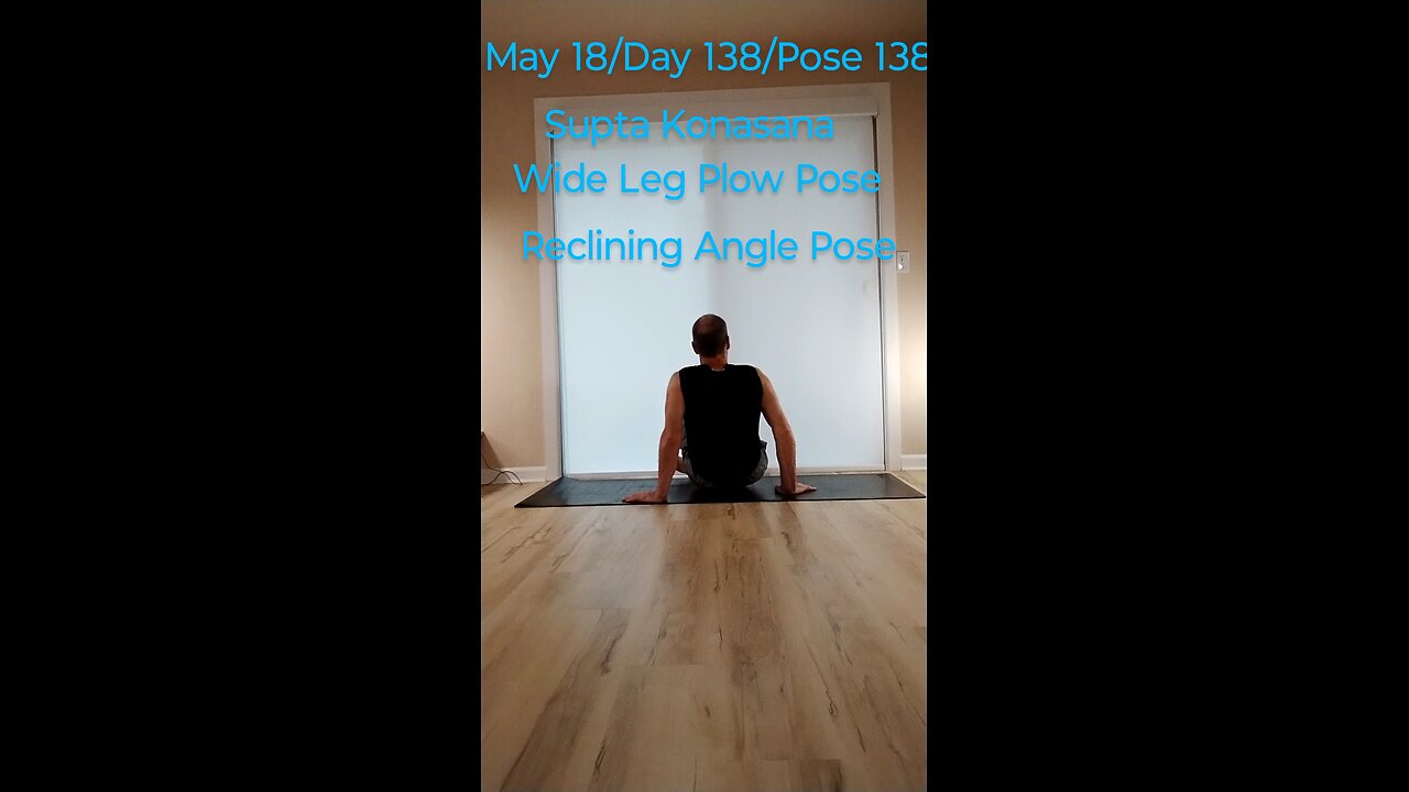 Supta Konasana / Reclining Angle Pose / Wide Leg Plough