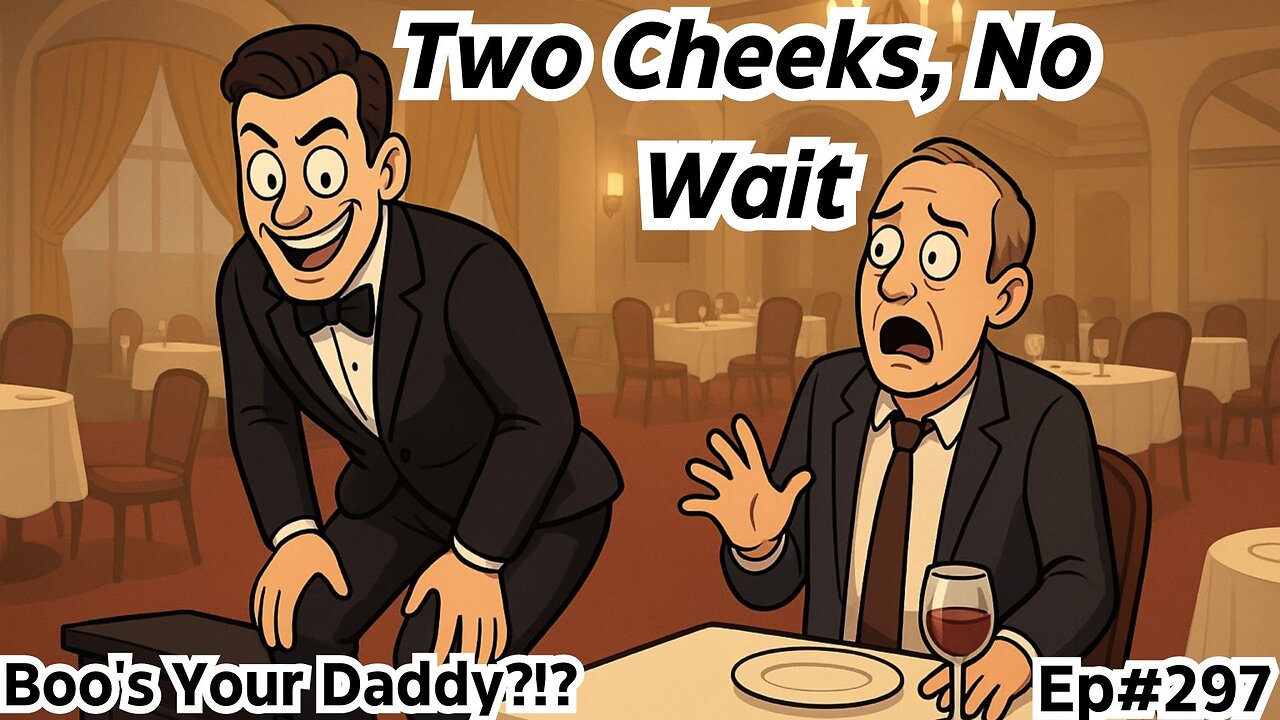 Two Cheeks, No Wait - Ep297 (Full Episode)