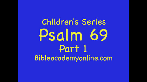 CS Psalm 69:1-18 Part 1