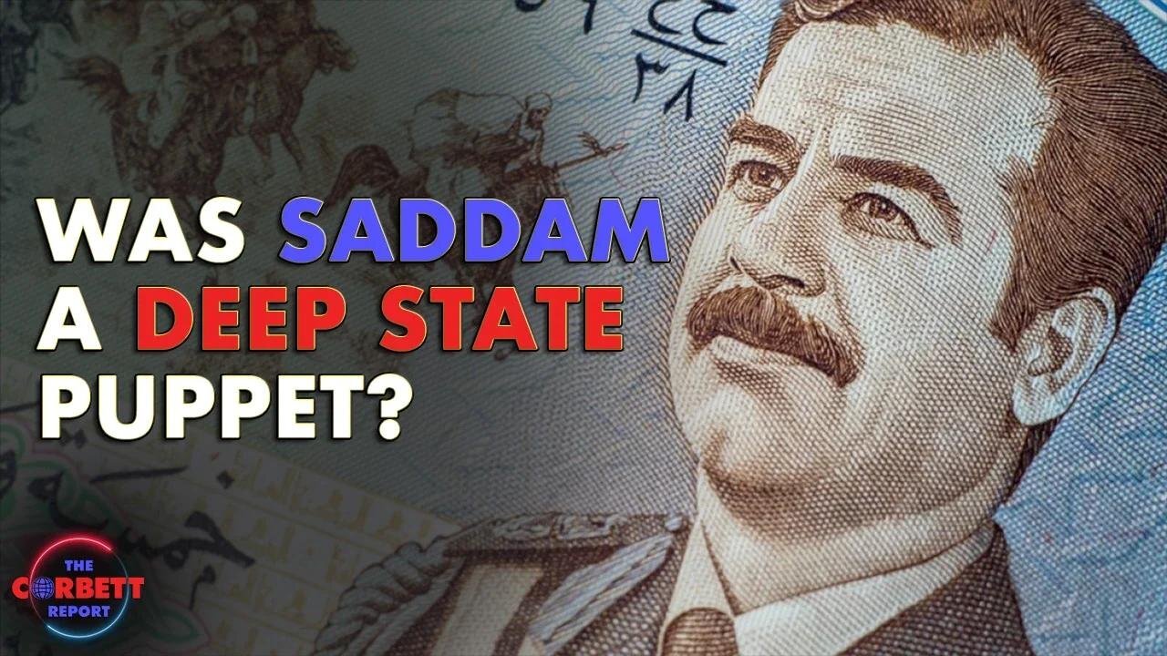 Was Saddam a Deep State Puppet? - Questions For Corbett