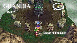 Grandia Part 17 - Nectar of The Gods