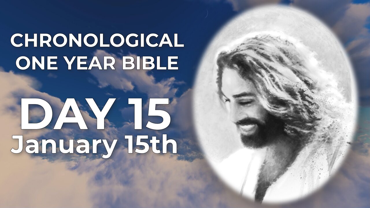 Day 15 January 15th - Chronological Bible (LIVE)