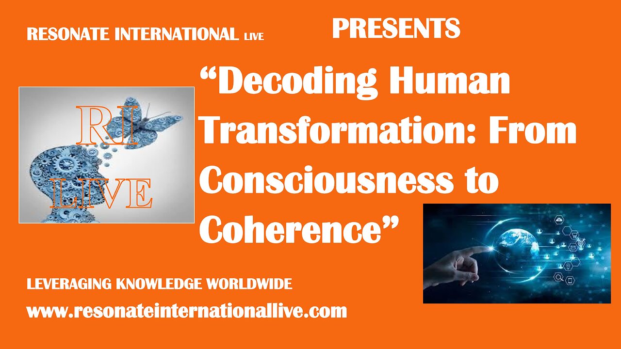 “Decoding Human Transformation: From Consciousness to Coherence”