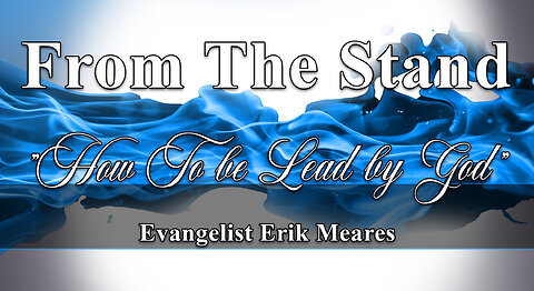 How To Be Lead By God | From The Stand | Erik Meares