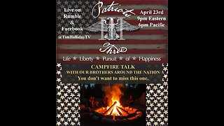 4-23-2025 Patriots III - Campfire Talk