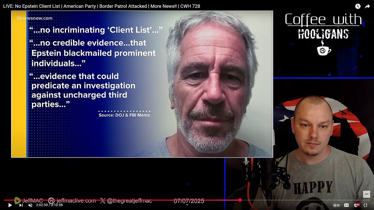LIVE: No Epstein Client List | American Party | Border Patrol Attacked | More News!! | CWH 728