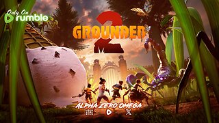 Grounded 2: Where the heck are the blueberries?! | 🚨RumbleTakeover🚨