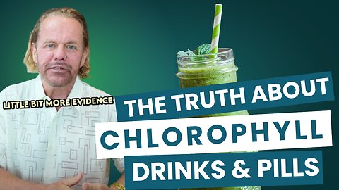 The Truth About Chlorophyll Pills
