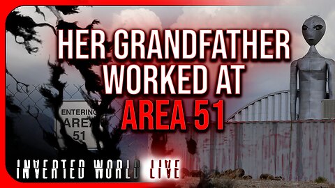 Her Grandfather Worked At Area 51
