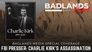 Badlands Media Special Coverage - FBI Press Conference on Charlie Kirk