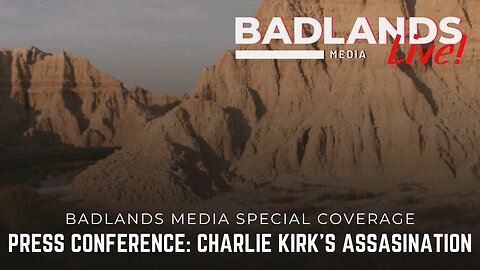 Badlands Media Special Coverage - FBI Press Conference on Charlie Kirk