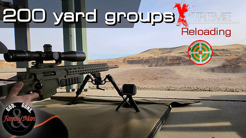 Testing Reload Groups at 200 yards (Extreme Reloading ep. 11)