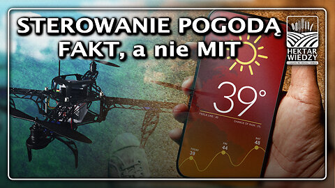 STEROWANIE POGODĄ - FAKT, a nie MIT