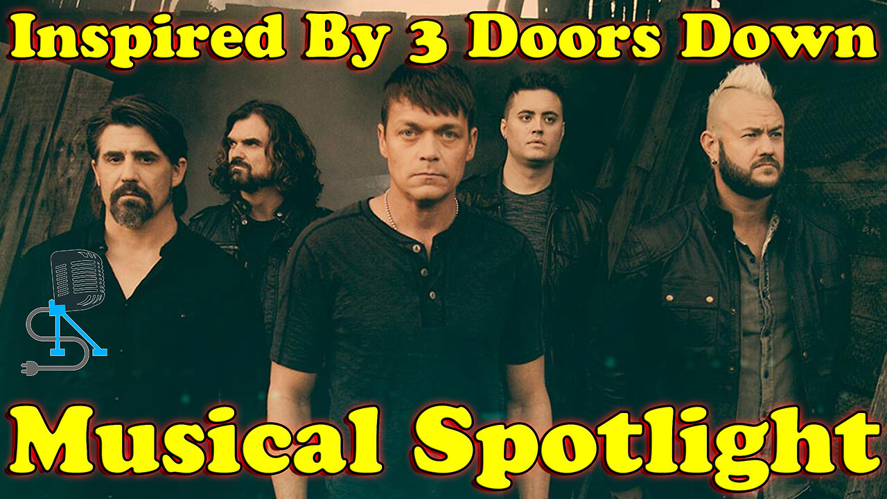 Musical Spotlight Ep 154 | Inspired by 3 Doors Down | On The Fringe