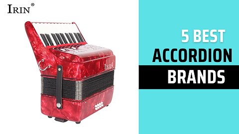 top 5 best accordion brands in 2025