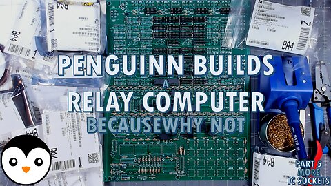 PenGuinn Builds: A Relay Computer - Because Why Not [Part 5]