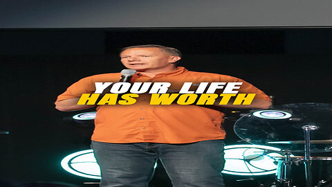 Your life has worth