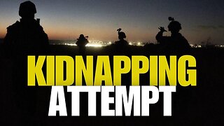 Hamas Kidnapping Attempt Sparks All-Out Retaliation