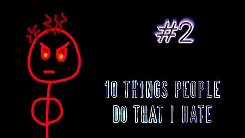 10 THINGS PEOPLE DO WRONG THAT I HATE! #2